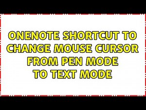 Onenote shortcut to change mouse cursor from pen mode to text mode (2 Solutions!!)
