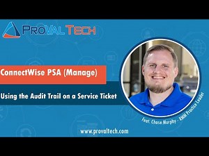 ConnectWise PSA: Using the Audit Trail on a Service Ticket