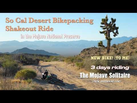 So Cal desert check ride - 3 days in the Mojave National Preserve