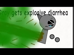 Gray gets a explosive diarrhea REUPLOADED