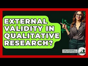 External Validity In Qualitative Research? - The Friendly Statistician