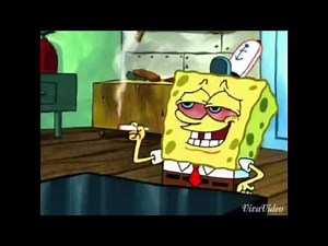 SpongeBob Smoke weed everyday