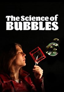 The Science of Bubbles (2015)