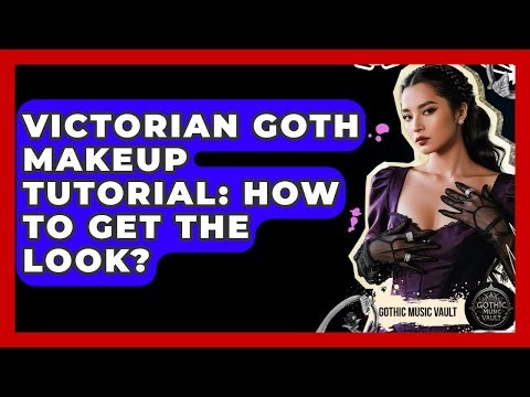 Victorian Goth Makeup Tutorial: How To Get The Look? - Goth Music Vault