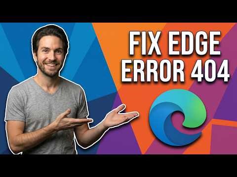 How To Fix Microsoft Edge Error 404 (Easy Guide)