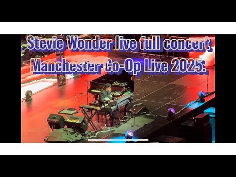 Full Stevie Wonder concert Manchester Co-op live 2025