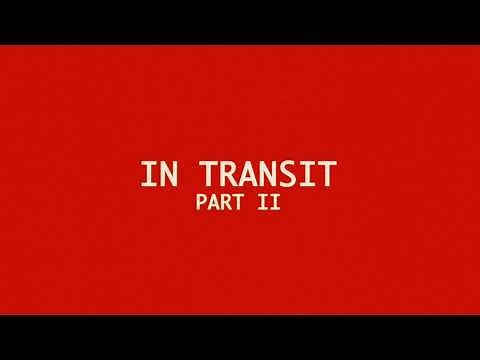 In Transit: Part II