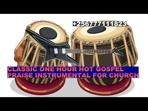 CLASSIC ONE HOUR HOT GOSPEL PRAISE INSTRUMENTAL FOR CHURCH‪@ClassicAfroBeats‬