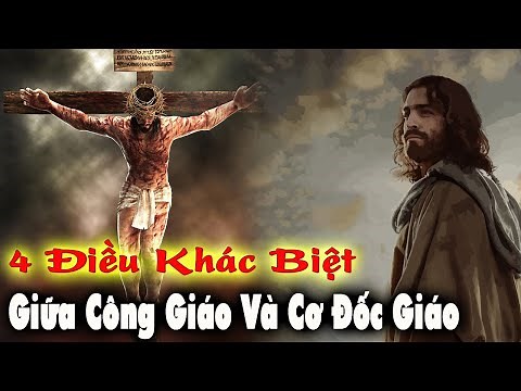 4 Điều Khác Biệt Giữa Công Giáo Và Cơ Đốc Giáo | Bí Ẩn Công Giáo