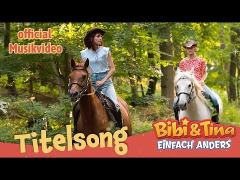 Bibi & Tina - Einfach Anders | DER BIBI & TINA TITELSONG - Official Musikvideo