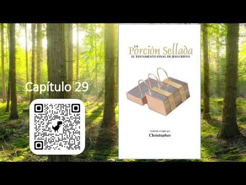 Capitulo 29 La Porcion Sellada, El Testamento Final de Jesucristo