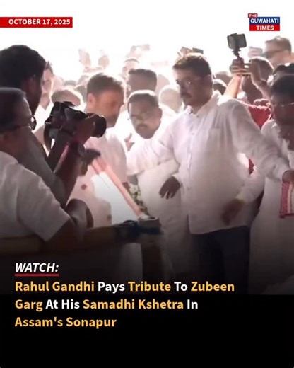 60K views · 4.2K reactions | Congress leader Rahul Gandhi paid tribute to Assamese music legend Zubeen Garg at his Samadhi Kshetra in Sonapur, Assam on Friday (October 17) afternoon. Video Source: PTI & ANI #RahulGandhi #ZubeenGarg #Sonapur #Tribute #Guwahati #Assam #TheGuwahatiTimes | The Guwahati Times | Facebook