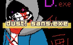 dust! sans.exe