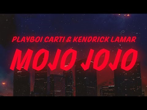 Playboi Carti - MOJO JOJO (Lyrics) ft. Kendrick Lamar