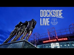 MAN UNITED v EVERTON | Dockside Live! Pre-match show from Hill Dickinson Stadium