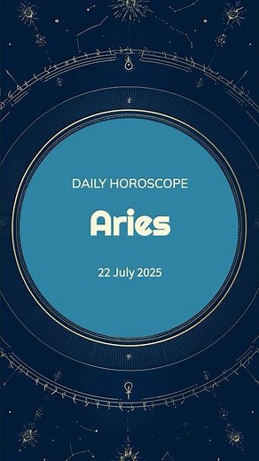 Aries Daily Horoscope – 22 July 2025