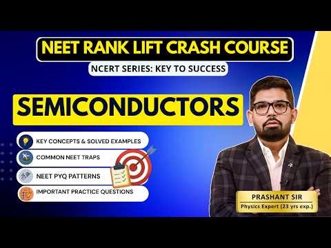 NEET 2026 Physics Crash Course | Semiconductors: NCERT Decoded for Rankers