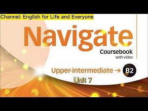 Navigate B2 Upper Intermediate Unit 7