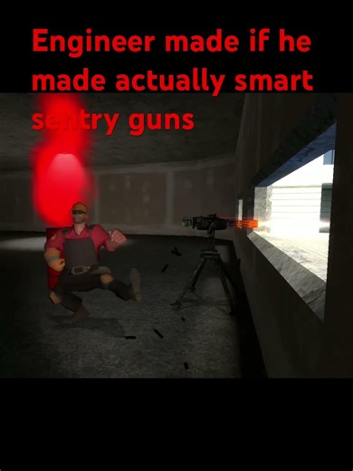 #garrysmod #tf2 #memes if engineer made smart sentry’s ￼