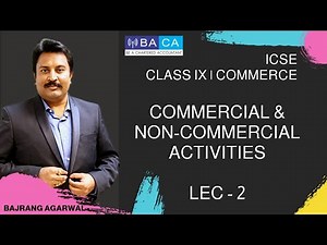 Lecture - 2 | ICSE | Class 9 | Commerce | Commercial & Non Commercial Activity #icse #class9