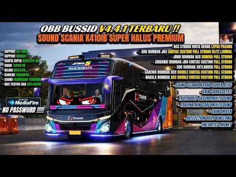 UPDATE !! OBB BUSSID V4.4.1 TERBARU SOUND SCANIA K410IB SUPER GAHAR PREMIUM GRAFIK ETS2 SUPER HD