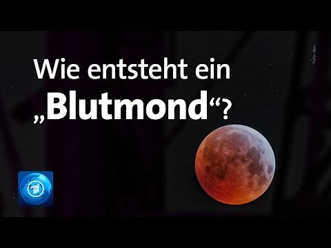 Wie entsteht ein "Blutmond"?