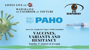 PAHO Caribbean is taking over Eye on Dependency this Sunday! Tune in to i95.5FM from 6:15pm for a conversation about COVID-19 vaccines with Dr Franka Des Vignes. Listen live on the radio or watch live on our Facebook page or YouTube channel. Then tune in to Eye On Dependency TV on TV6 from 8:30pm to hear from Dr Erica Wheeler and three persons with disabilities about access and inclusion. Watch live on TV6 or delayed (8:45pm) on our YouTube channel. | Eye on Dependency