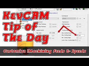 KevCAM Tip of the Day - Customize iMachining Feeds and Speeds