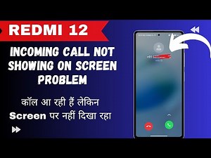 Redmi 12 5G Incoming Call not showing on Screen Problem | Redmi 12 Calling Problem Solution