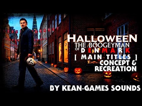Halloween: The Boogeyman of Denmark [Main Titles] Concept & Recreation | K-G's Recreations
