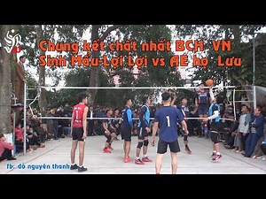 CK đỉnh cao Bóng Chuyền Hơi Việt Nam (Sinh Mẩu, Lợi Lợi vs AE họ Lưu) || Giải Quần Thượng 2021