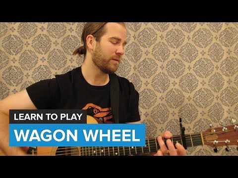 How to play "Wagon Wheel" by Old Crow Medicine Show (Guitar Chords & Lesson)