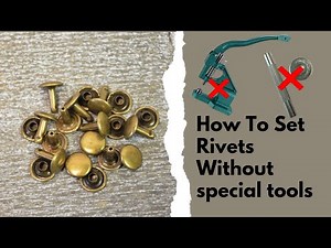 How to set rivets without a rivet setter