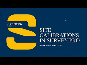 Spectra Geospatial Webinar, Site Calibrations in Survey Pro