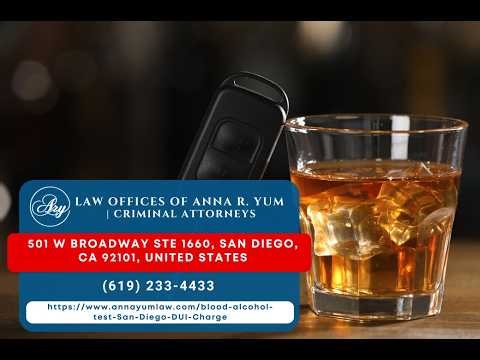 What Is a Blood Alcohol Test in a San Diego DUI Charge? by Anna R. Yum