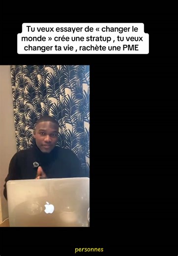 #tiktoklive Tu veux essayer de « changer le monde » crée une stratup , tu veux changer ta vie , rachète une PME #creditvendeur #salarié #freelance #startup