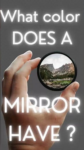 What Color Is A Mirror?
