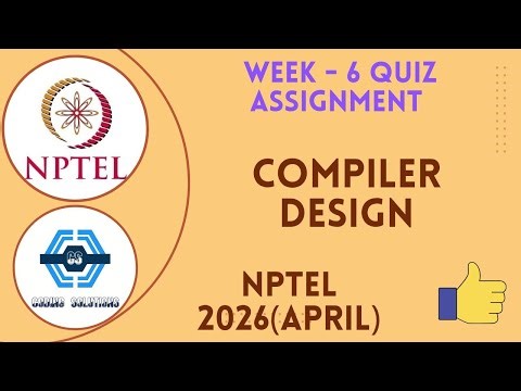 Compiler Design | Week 6 Answers 2026(April) | NPTEL | SWAYAM 2026 |