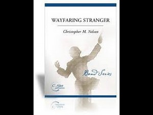Wayfaring Stranger (arr. Christopher Nelson)