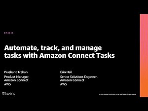 AWS re:Invent 2020: Prioritize, assign, track, & automate agent work: Amazon Connect Tasks