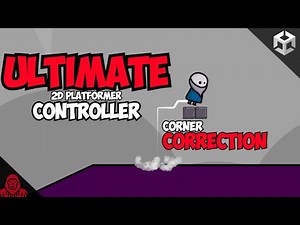 The ULTIMATE 2D Platformer Controller (Part 6) - CORNER CORRECTION