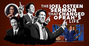 The Joel Osteen Sermon that Changed Oprah’s Life