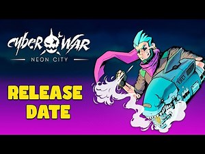 Cyberwar: Neon City - Early Access Release Date Trailer