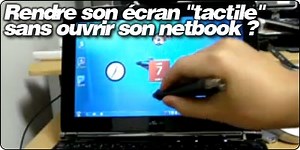 Rendre son écran de netbook "tactile" sans le modifier.