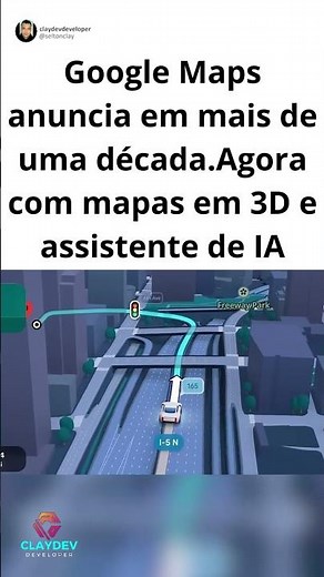 O Google Maps Mudou! Conheça a Nova Visão Imersiva em 3D