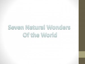 Seven Natural Wonders Of the World - SlideServe