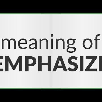 Emphasize | meaning of Emphasize