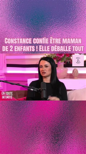 Constance confie être maman de 2 enfants