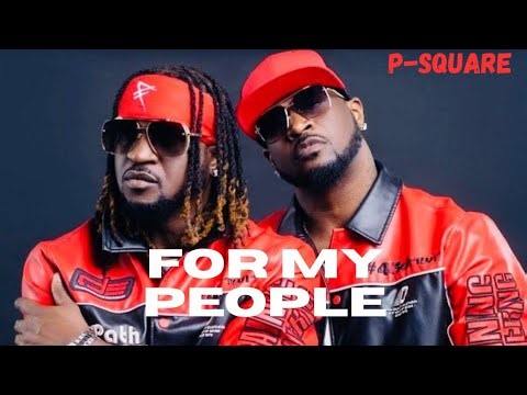 P-Square - For My People (Lyrics video)