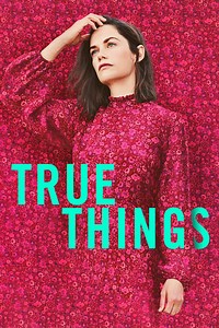 Stream True Things (2022): Find it on Netflix, Prime Video, Hulu & more